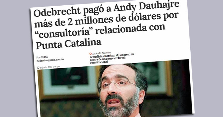 Odebrecht pagó a Andy Dauhajre más de 2 millones de dólares por ‘consultoría’ Punta Catalina