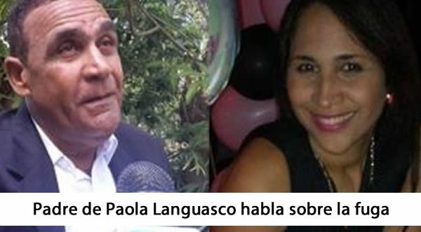 Padre de Paola Languasco habla sobre la fuga de Ambiórix Nepomuceno