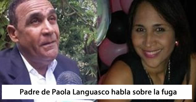 Padre de Paola Languasco habla sobre la fuga de Ambiórix Nepomuceno