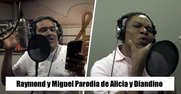 Raymond y Miguel Parodia de Alicia Ortega y Diandino