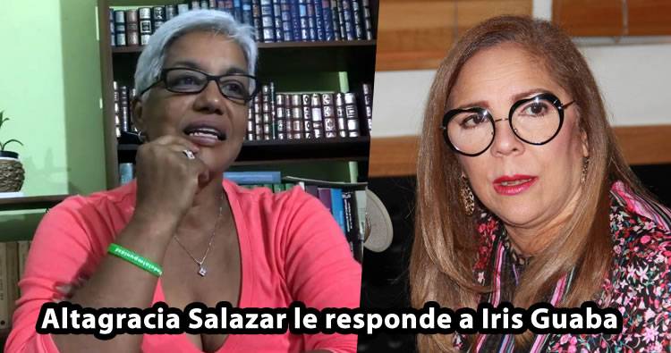 Altagracia Salazar le responde a Iris Guaba