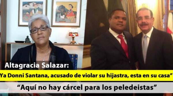 Altagracia Salazar: ‘Ya Donni Santana -acusado de abusar su hijastra- esta en su casa’