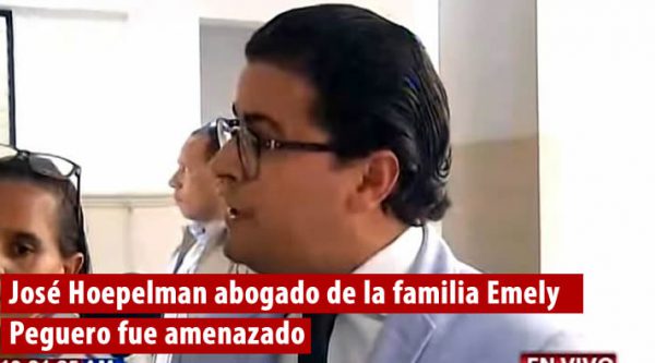 Amenazan a José Hoepelman abogado de la familia Emely Peguero