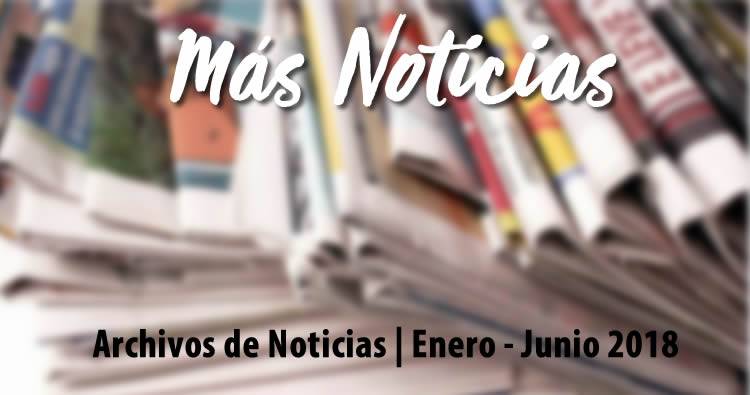 Archivo de Noticias Enero – Junio 2018