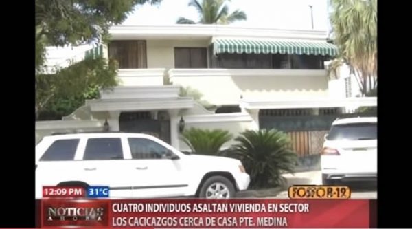 Asaltan casa a dos esquinas de donde vive Danilo Medina