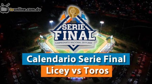 Calendario Serie Final Tigres Licey vs Los Toros