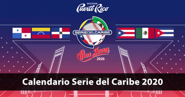 Calendario Serie del Caribe 2020 | San Juan, Puerto Rico
