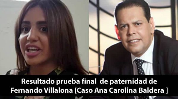 Resultado prueba final de paternidad de Fernando Villalona [Caso Ana Carolina Baldera]