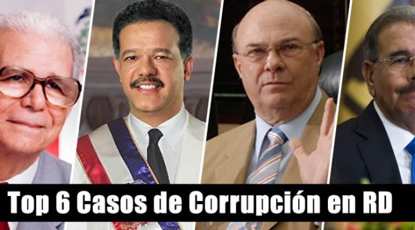 Top 6 casos de Corrupción en República Dominicana