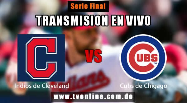 Ver en vivo Cubs vs Indios de Cleveland en vivo y online