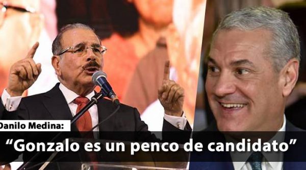 Danilo Medina: Gonzalo va a ganar, Gonzalo es un PENCO de candidato