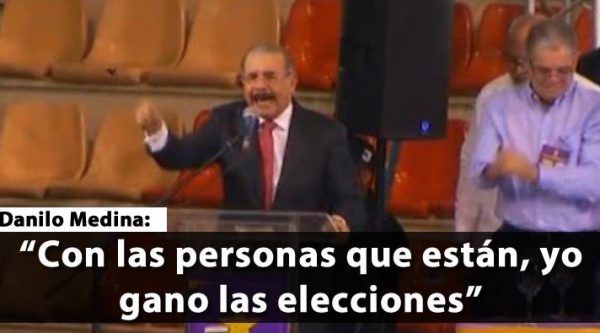 Danilo Medina: ‘Con las personas que están, yo gano las elecciones’