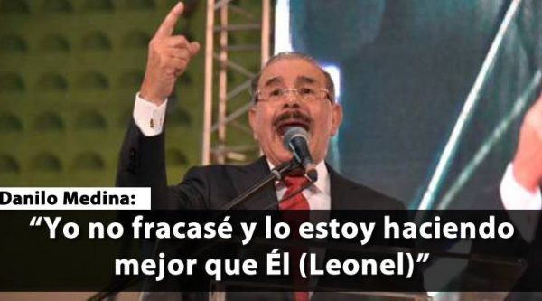 Danilo Medina dice que no fracasó y que lo esta haciendo mejor que Leonel