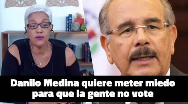 Altagracia Salazar: «Danilo Medina quiere meter miedo para que la gente no vote»