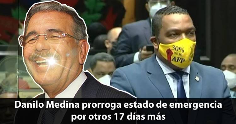 Danilo Medina prorroga estado de emergencia por otros 17 días más