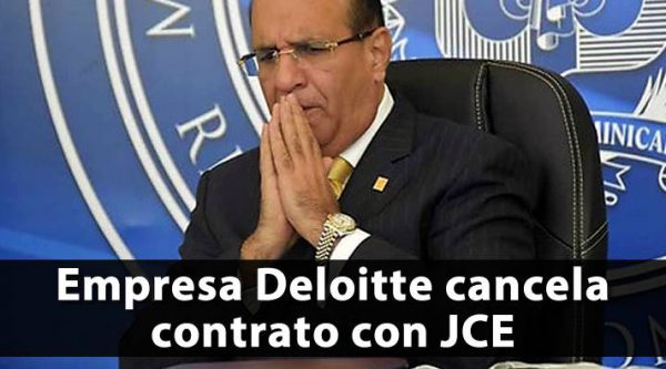 Deloitte cancela contrato con JCE