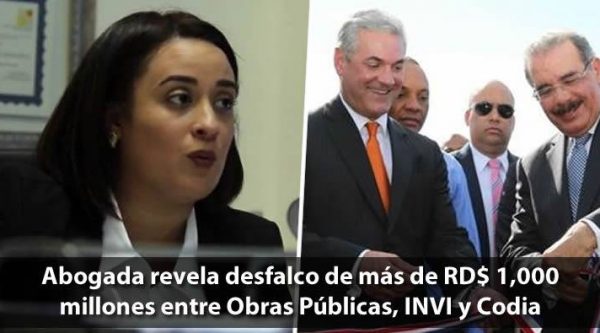 Video: Abogada revela desfalco de más de RD$ 1,000 millones entre Obras Públicas, INVI y Codia