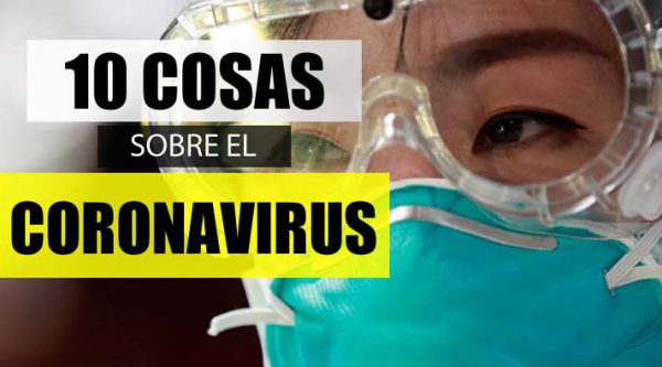 Diez cosas que debes saber sobre el coronavirus