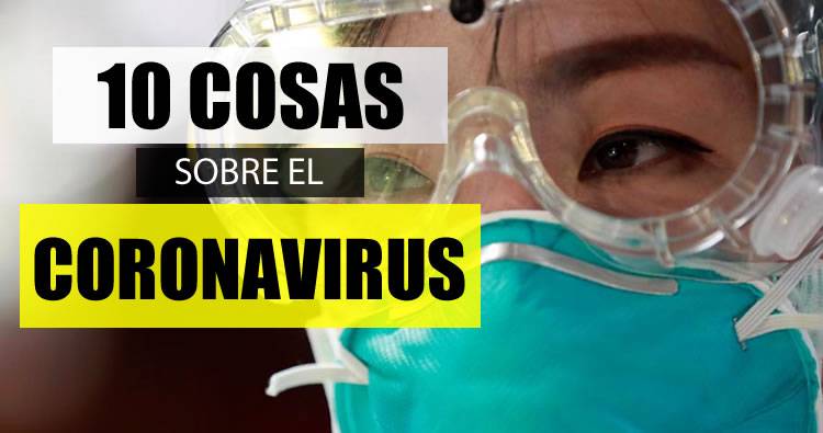 Diez cosas que debes saber sobre el coronavirus