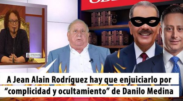 Dr. Fadul: ‘a Jean Alain Rodríguez hay que enjuiciarlo por ‘complicidad y ocultamiento’ de Danilo Medina en caso Odebrecht