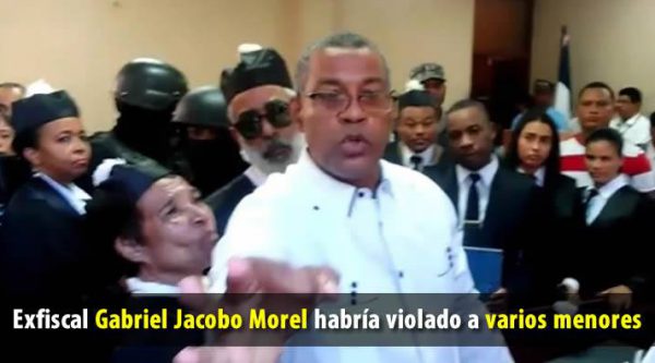 Exfiscal Gabriel Jacobo Morel habría violado a varios menores