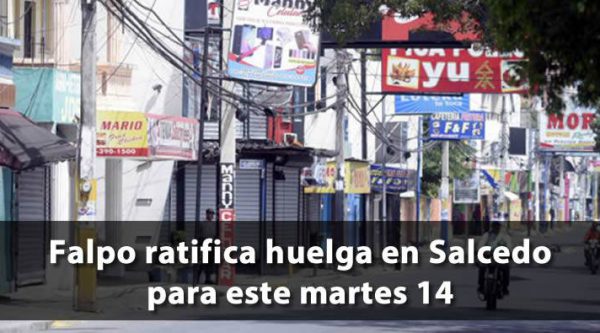 Falpo ratifica huelga en Salcedo para este martes 14