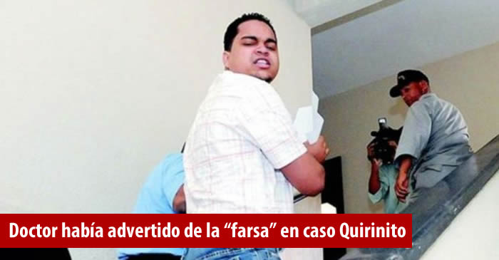Doctora había advertido de la «farsa» en caso Quirinito