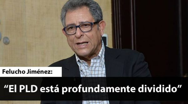 Felucho Jiménez dice el PLD está profundamente dividido