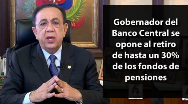 Gobernador del Banco Central se opone al retiro de hasta un 30% de los fondos de pensiones