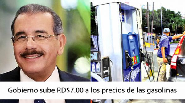 Gobierno sube RD$7.00 a los precios de las gasolinas