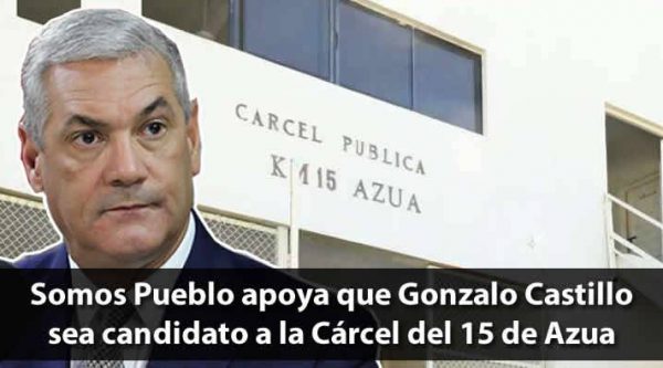 Somos Pueblo apoya que Gonzalo Castillo sea candidato a la Cárcel del 15 de Azua