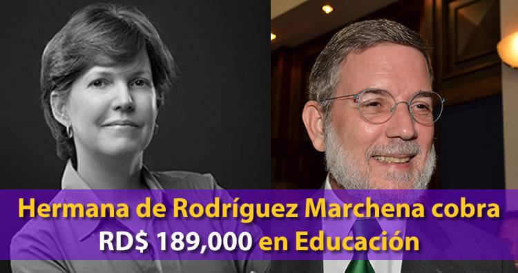 Hermana de Rodríguez Marchena cobra RD$189,000 en Educación