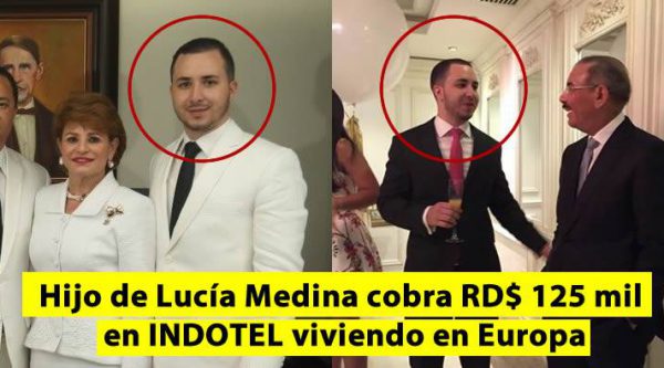 Hijo de Lucía Medina cobra RD$ 125 mil en INDOTEL viviendo en Europa