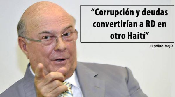 Hipólito Mejía dice: ‘Corrupción y deudas convertirían a RD en otro Haití’