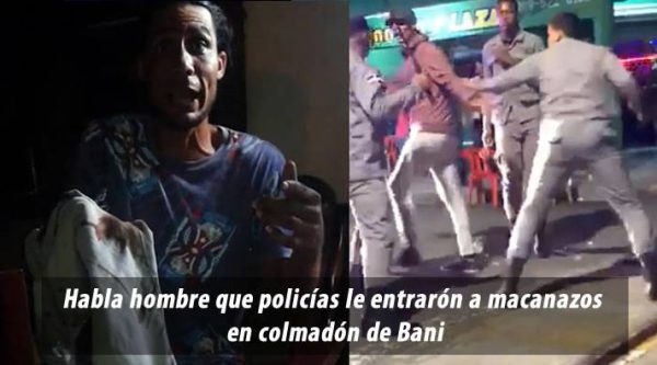 Habla el hombre que policías le entrarón a macanazos en colmadón de Baní