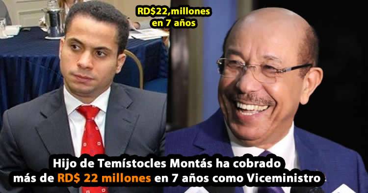 Hijo de Temístocles Montás ha cobrado más de RD$ 22 millones en 7 años como ‘Viceministro’