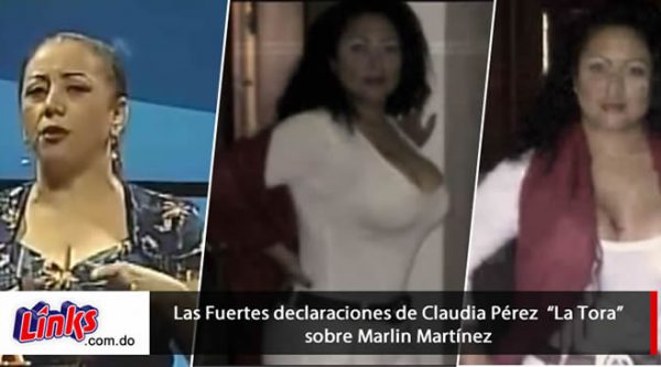 Lo que dice Claudia Pérez “La Tora” sobre Marlin Martínez y Miguel Vargas