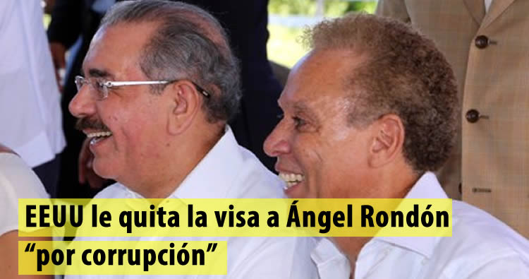 EEUU le quita la visa y le congela activos a Ángel Rondón “por corrupción”
