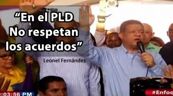 Leonel Fernández: ‘En el PLD no respetan los acuerdos’