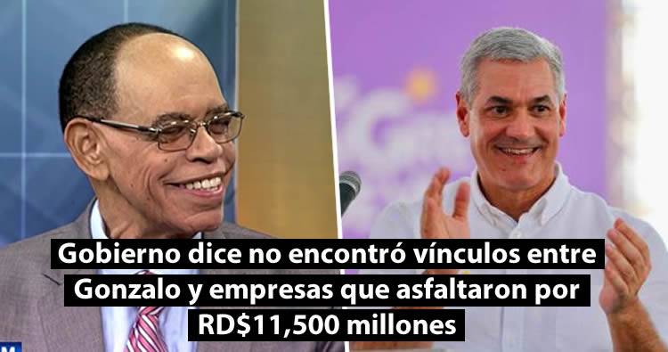 Gobierno de Danilo dice no encontró vínculos entre Gonzalo Castillo y empresas que asfaltaron por RD$11,500 millones