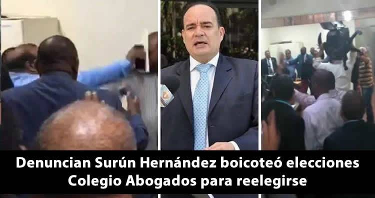Denuncian Surún Hernández boicoteó elecciones Colegio Abogados para reelegirse