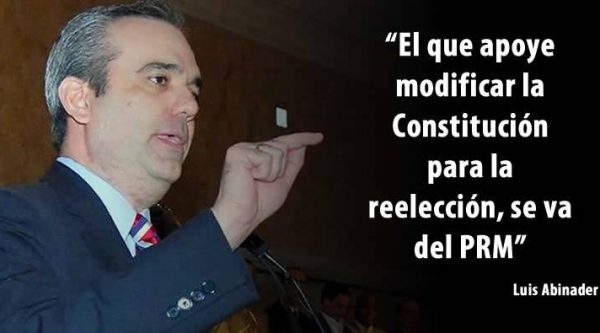 Luis Abinader dice: ‘El que apoye modificar la Constitución para la reelección, se va del PRM’