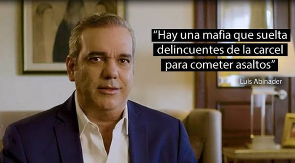 imagen luis abinader sobre mafia de suelta presos