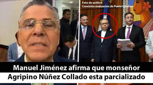 Video: Manuel Jiménez afirma Agripino Núñez Collado esta parcializado