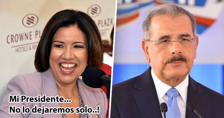 Margarita Cedeño a Danilo Medina: ‘no lo dejaremos solo’