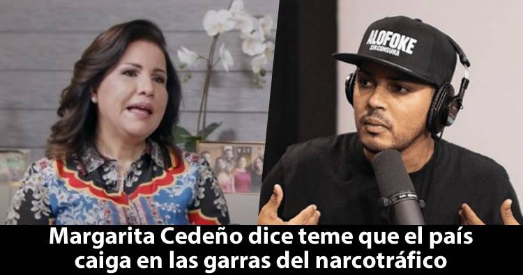 Video: Margarita Cedeño le revela a Alofoke que teme que el país caiga en las garras del narcotráfico