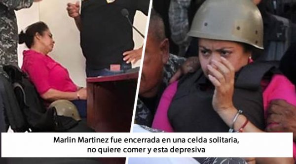 Marlin Martinez esta depresiva y no quiere comer; fue encerrada en una celda solitaria