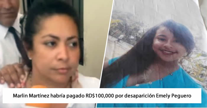 Video: Marlin Martínez habría pagado RD$100,000 por desaparición de Emely Peguero