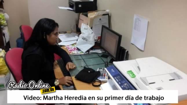 Video: Martha Heredia en su primer día de trabajo