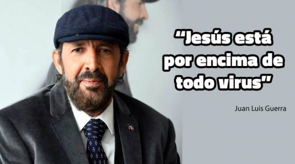 Juan Luis Guerra: ‘Jesús está por encima de todo virus’